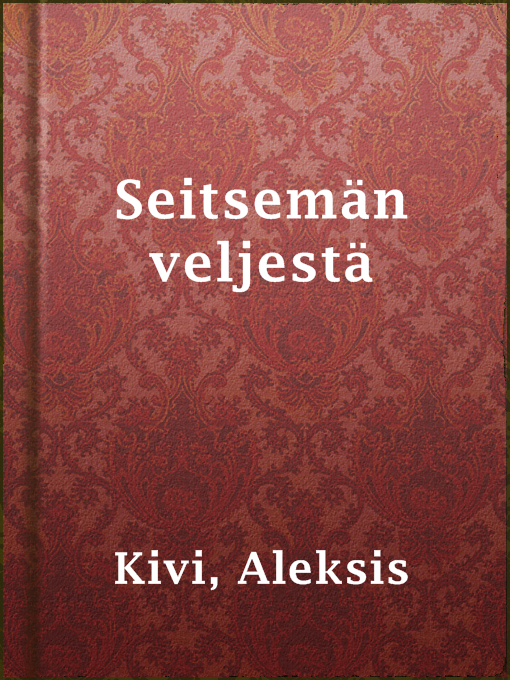 Title details for Seitsemän veljestä by Aleksis Kivi - Available
